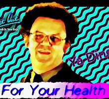 FOR YOUR HEALTH Check It Out! With Dr. Steve Brule 90's Design by SmashBam by SmashBam