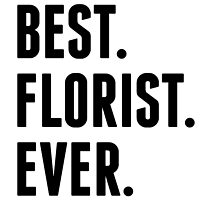 Best Florist Ever by kwg2200