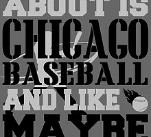ALL I CARE ABOUT IS CHICAGO WHITE SOX BASEBALL by fancytees