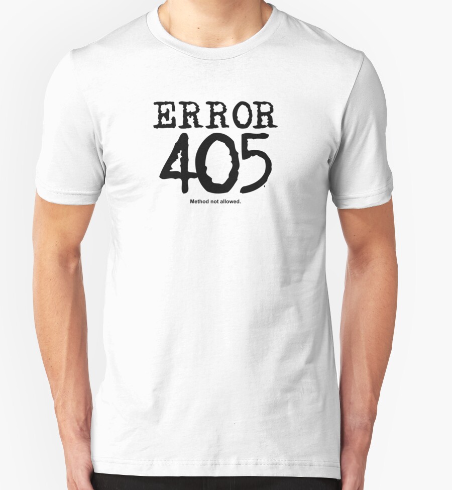 error-405-method-not-allowed-t-shirts-hoodies-by-frontiermm