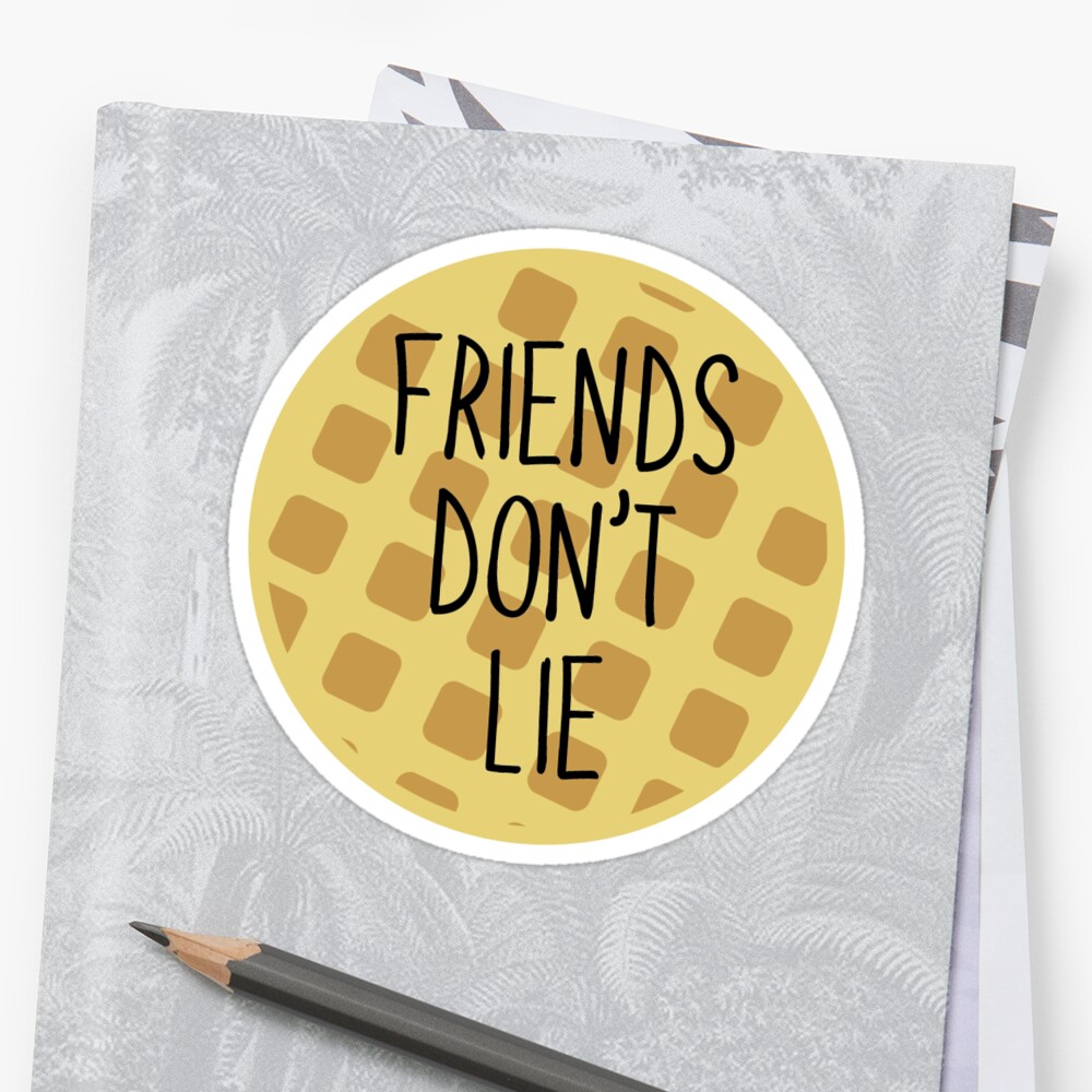 Friends Don T Lie Sticker By Mdelgrego Redbubble