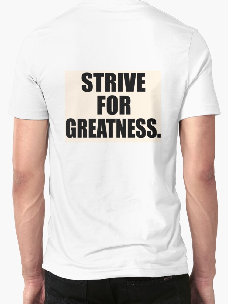 strive for greatness t shirt