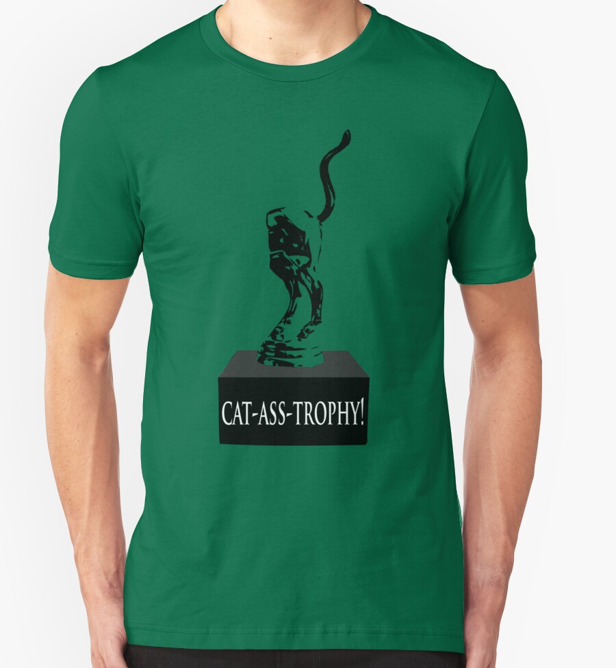 "Cat Ass Trophy!" T-Shirts & Hoodies by zipptastic | Redbubble