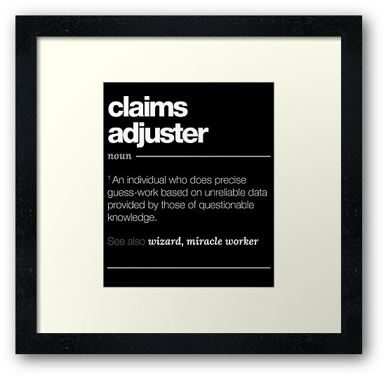 Claims Adjuster Definition Gift Funny Job Quote Tee Framed Print By