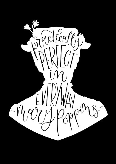 Mary Poppins Practically Perfect In Every Way Posters By Love Lily