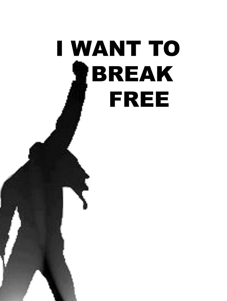 Break free