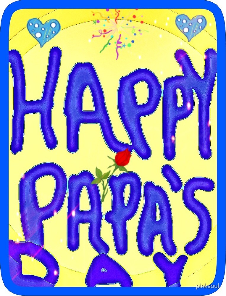 Happy Papas Day By Pinksoul Redbubble