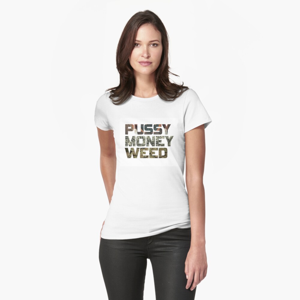 Pussy Money Weed T Shirt By Coos Redbubble