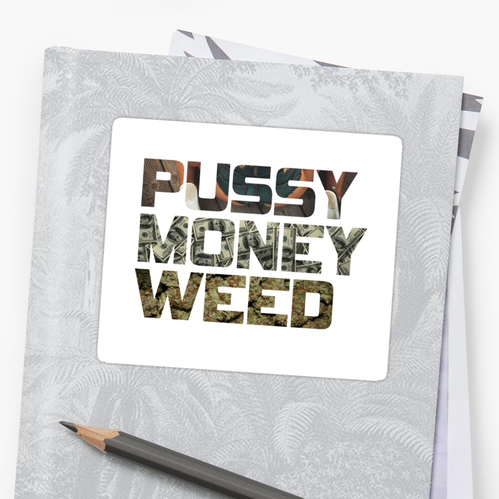 Pussy Money Weed Stickers By Coos Redbubble