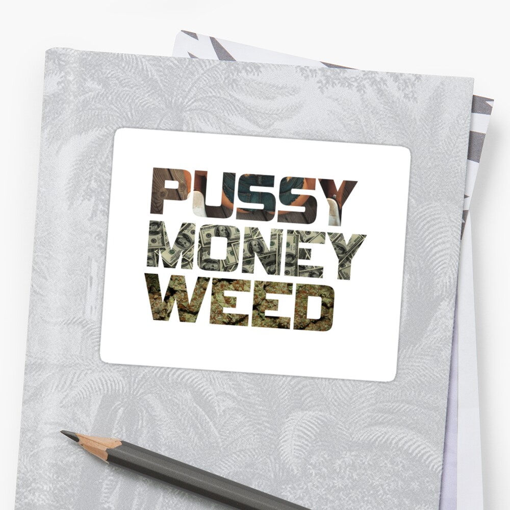 Pussy Money Weed Sticker By Coos Redbubble