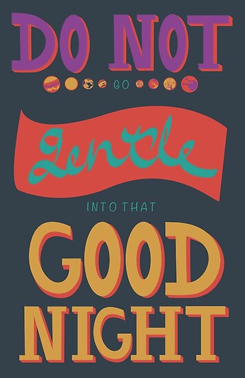 Do not go gentle into that good night thesis