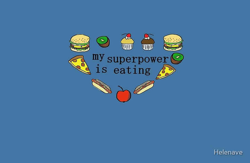 Image result for my super power is eating