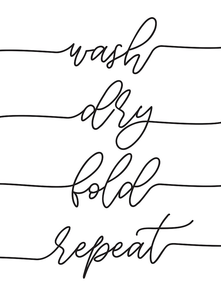 Wash Dry Fold Repeat Printable