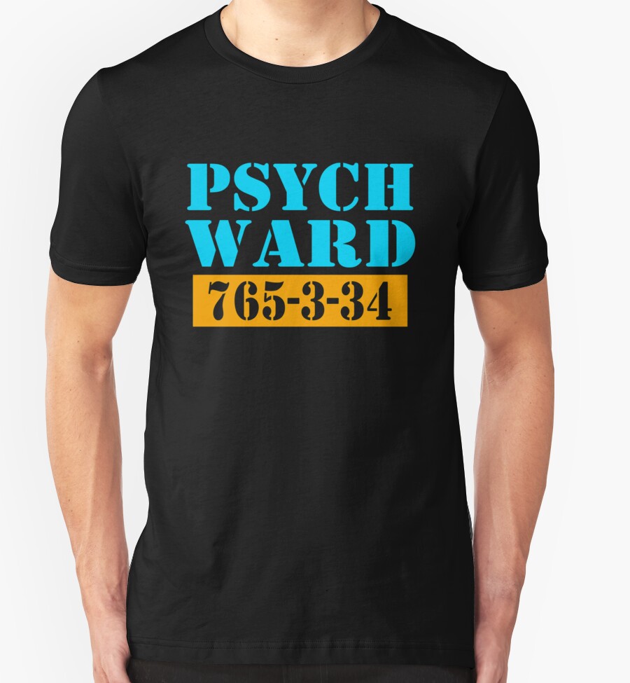 "Psych Ward" TShirts & Hoodies by GeishaShirt89 Redbubble