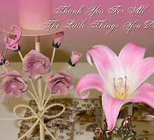 Thank You For All The Little Things You Do by reflector