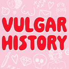 VulgarHistory