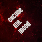 excusememood