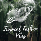 tropicalfashion
