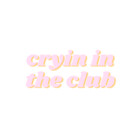cryinintheclub