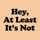 AtLeastItsNot
