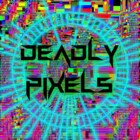 DEADLY-PIXELS