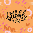 TheBubblyType
