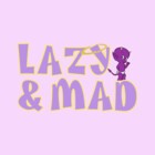 lazyandmad