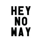 HeyNoWay