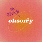 ohsorry