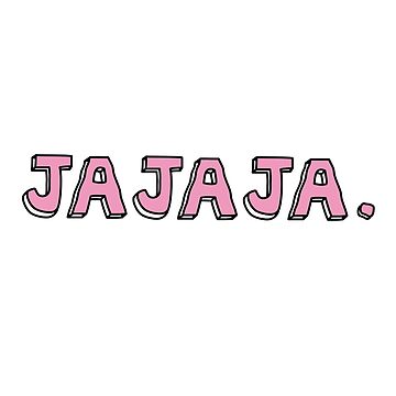 "JAJAJA" Sticker For Sale By Dignifique | Redbubble