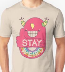 STAY WEIRD! Unisex T-Shirt