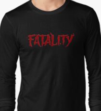 Fatality Long Sleeve T-Shirt
