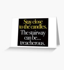 Young Frankenstein - Stay close to the candles... Greeting Card