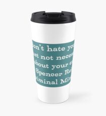 Reid Quote (Criminal Minds) Travel Mug