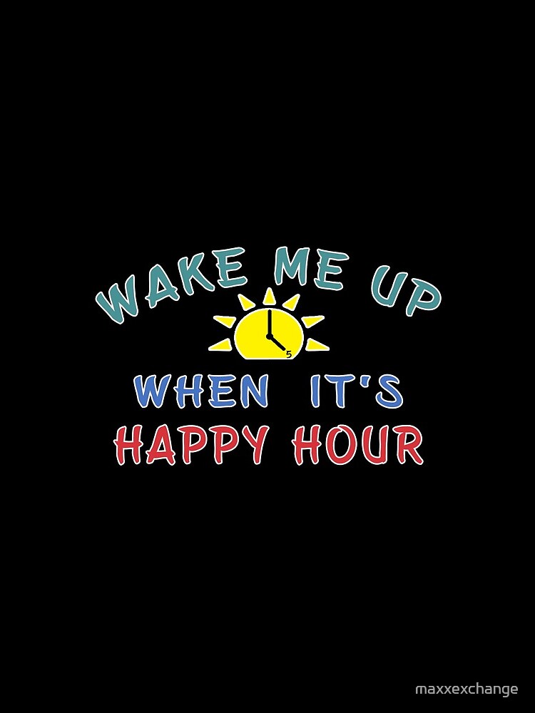 Happy Hour funny Alcohol Craft Beer drinkers gift. by maxxexchange