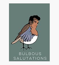 Bulbous Salutations 2 Photographic Print