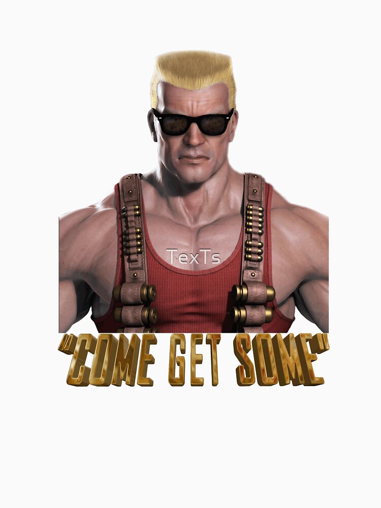 Get Some Duke Nukem" Tshirt by TexTs Redbubble
