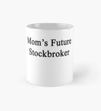 Mom's Future Stockbroker Mug