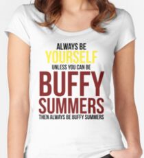 Always Be Buffy Summers Women's Fitted Scoop T-Shirt