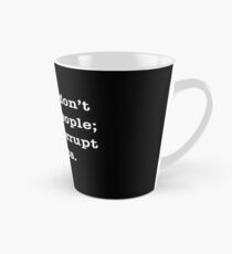 POLITICS DON'T CORRUPT PEOPLE; PEOPLE CORRUPT POLITICS Tall Mug