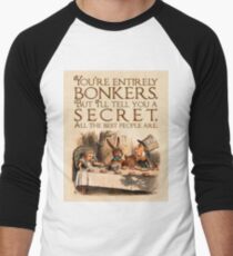 Alice in Wonderland Quote - You're Entirely Bonkers - Mad Hatter Quote - 0241 Men's Baseball ¾ T-Shirt