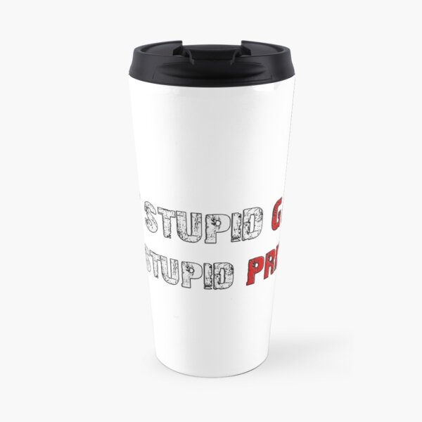 Play Stupid Games, Win Stupid Prizes! Travel Mug