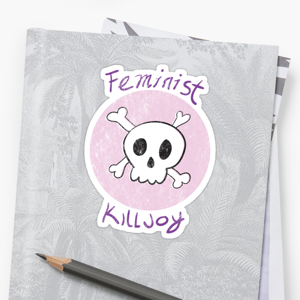 feminist-killjoy-sticker-stickers-by-feministshirts-redbubble