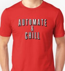 Automate & Chill Unisex T-Shirt