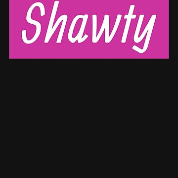 What's meaning of shawty? 