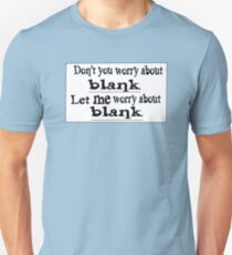 Don't you worry Unisex T-Shirt