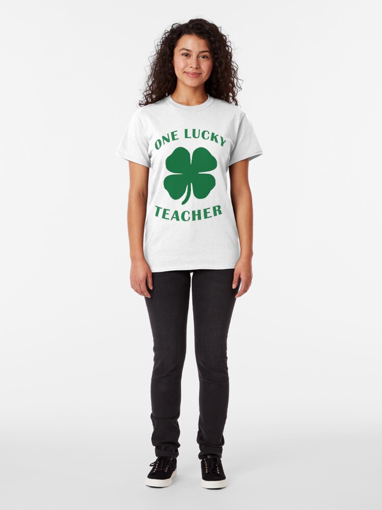 Alternate view of Lucky Teacher St Patrick Day Irish Shamrock gift. Classic T-Shirt