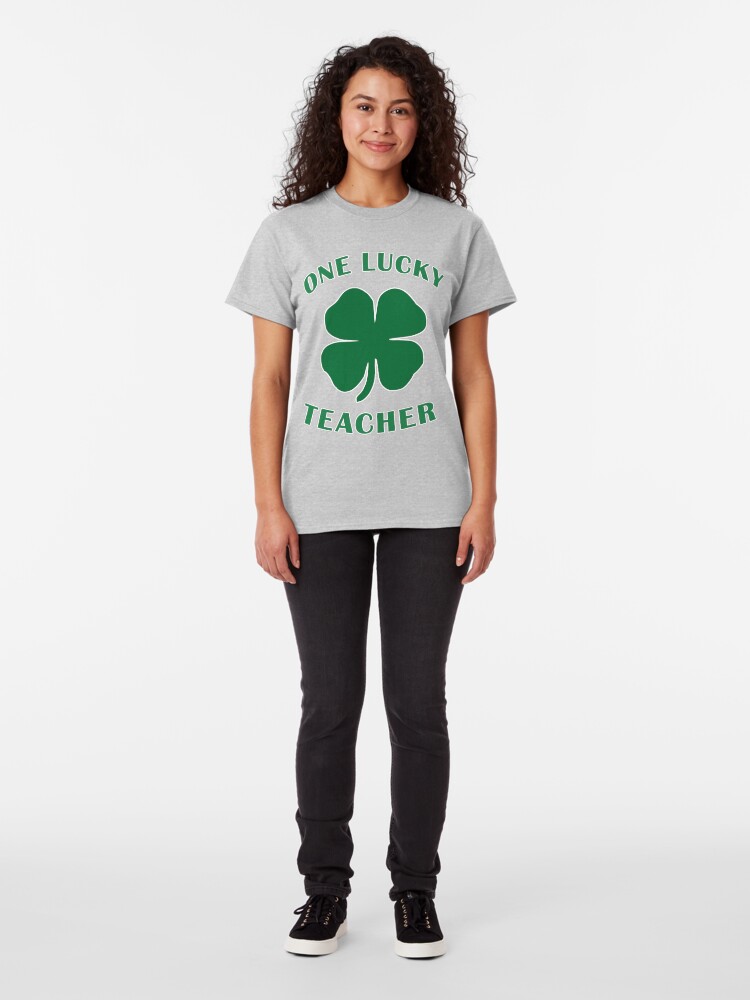 Alternate view of Lucky Teacher St Patrick Day Irish Shamrock gift. Classic T-Shirt
