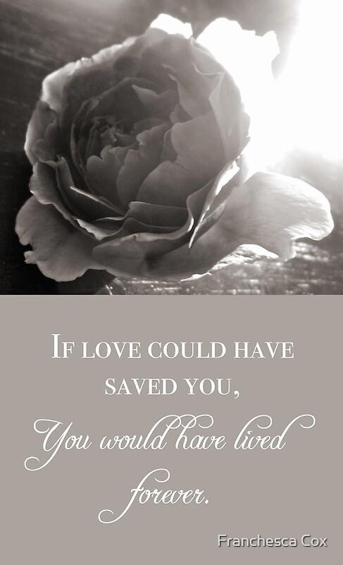 "If Love Could Have Saved You" by Franchesca Cox | Redbubble