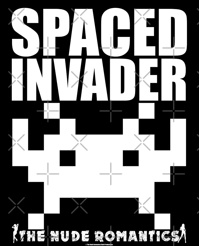SPACED INVADER - The Nude Romantics by deVYNEL